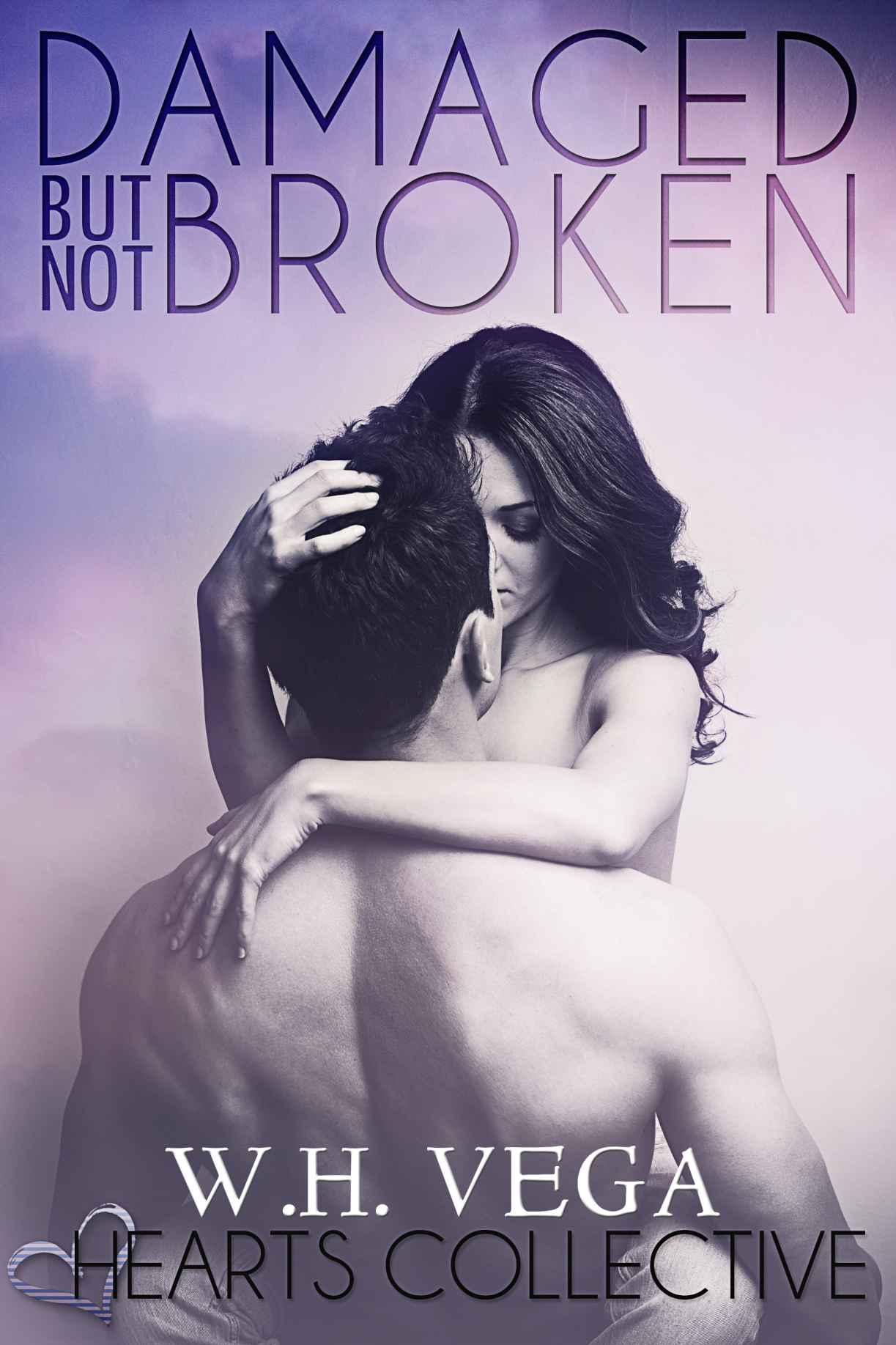 Damaged But Not Broken (New Adult Rockers) by Vega, W.H.