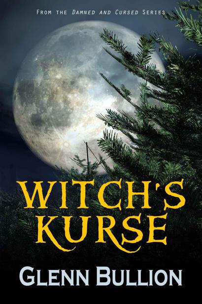 Damned and Cursed (Book 2): Witch's Kurse by Bullion, Glenn