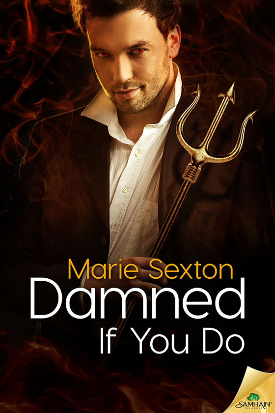 Damned If You Do (2016) by Marie Sexton