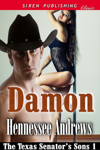 Damon [The Texas Senator's Sons 1] (Siren Publishing Classic) (2012) by Hennessee Andrews