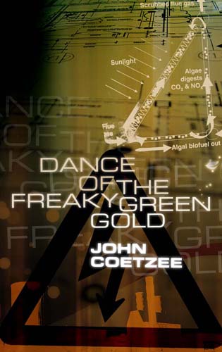 Dance of the Freaky Green Gold (2010) by John Coetzee