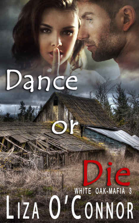 Dance or Die (White Oak - Mafia Series Book 3)