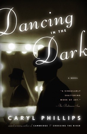 Dancing in the Dark (2006) by Caryl Phillips