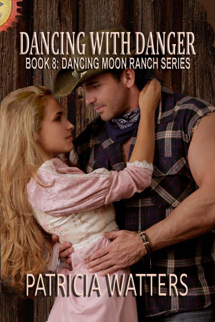 Dancing With Danger: Book 8: Dancing Moon Ranch Series