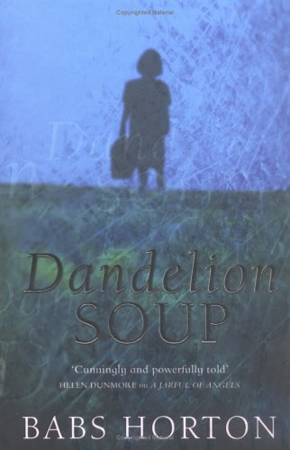 Dandelion Soup (2004) by Babs Horton