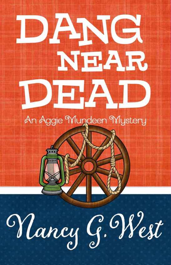 Dang Near Dead (An Aggie Mundeen Mystery Book 2) by Nancy G. West