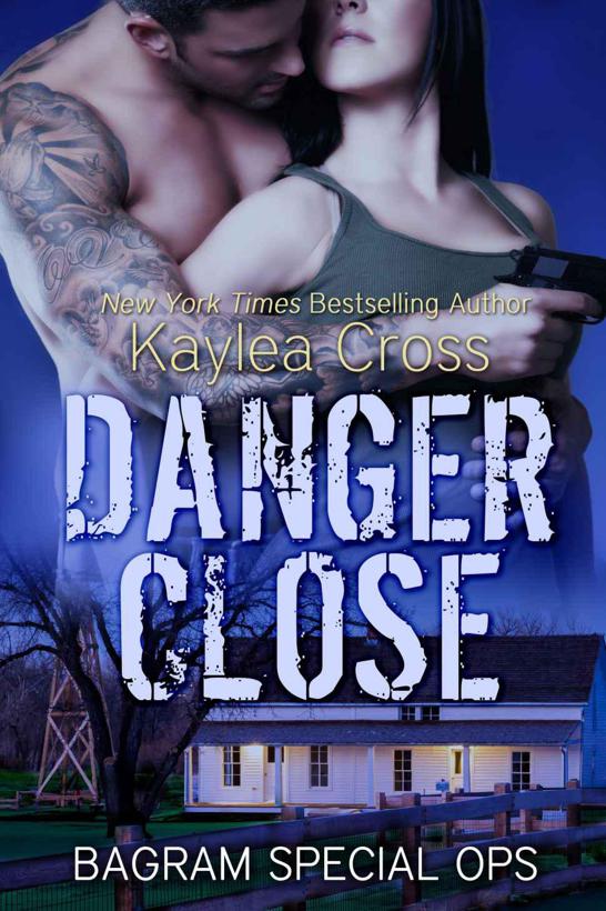 Danger Close by Kaylea Cross