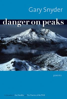 Danger on Peaks: Poems (2005)