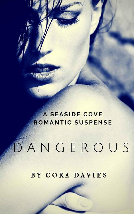 Dangerous: A Seaside Cove Romance by Cora Davies