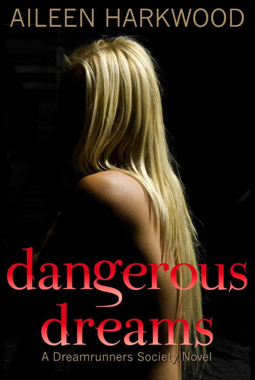 Dangerous Dreams (A Dreamrunners Society Novel) by Harkwood, Aileen