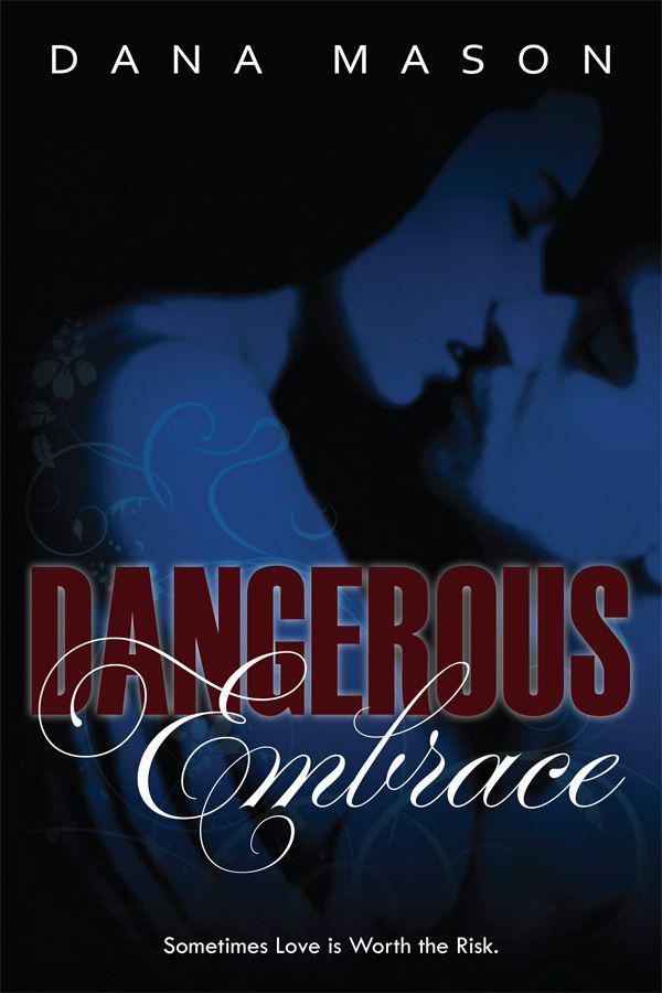 Dangerous Embrace (Embrace #1)