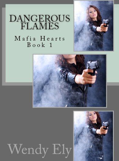 Dangerous Flames (Mafia Hearts) by Ely, Wendy