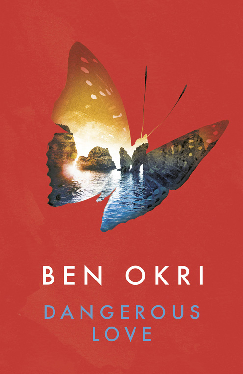 Dangerous Love (2014) by Ben Okri