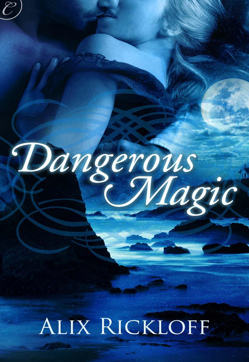 Dangerous Magic by Rickloff, Alix