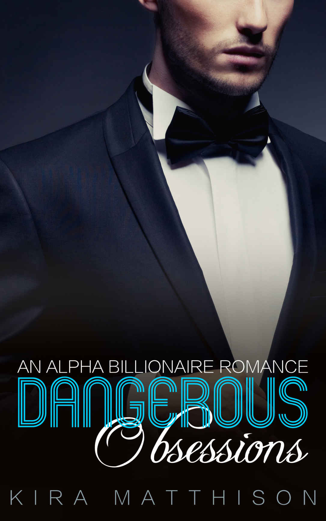 Dangerous Obsessions by Kira Matthison