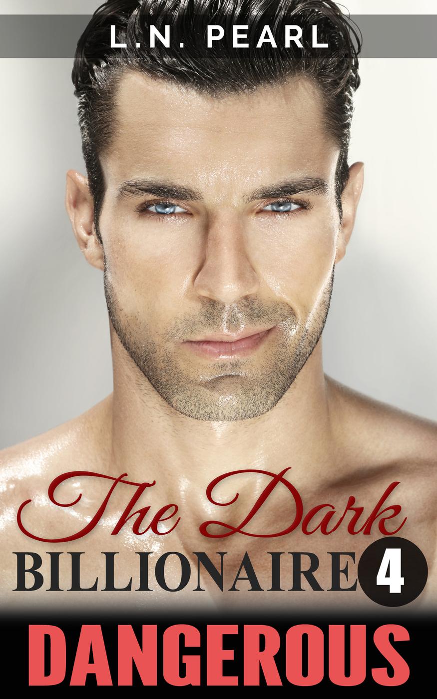 Dangerous (The Dark Billionaire, #4) (2014)