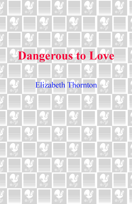 Dangerous to Love (1994) by Elizabeth Thornton