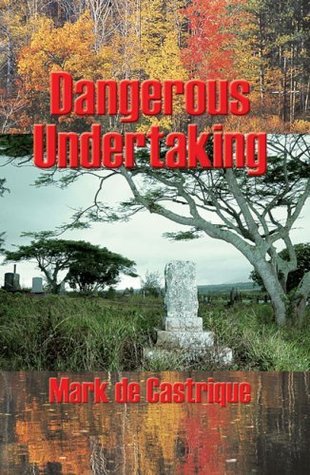 Dangerous Undertaking (2006) by Mark de Castrique