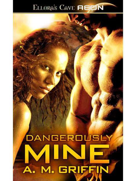 Dangerously Mine by A.M. Griffin