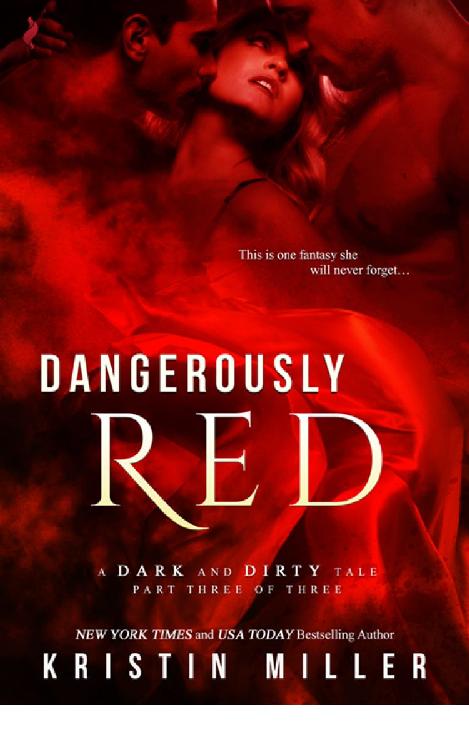 Dangerously Red (A Dark and Dirty Tale) by Kristin Miller