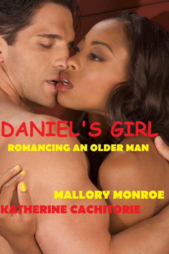 DANIEL'S GIRL: ROMANCING AN OLDER MAN by Monroe, Mallory