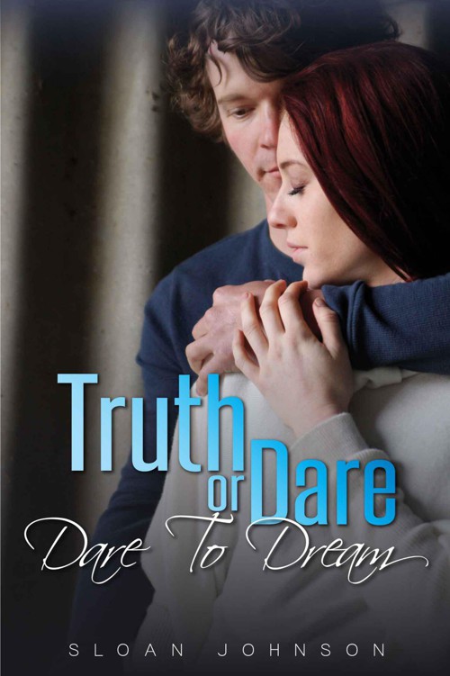 Dare to Dream (Truth or Dare #2) by Sloan  Johnson