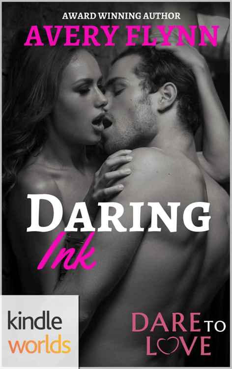 Dare To Love Series: Daring Ink (Kindle Worlds Novella) by Avery Flynn