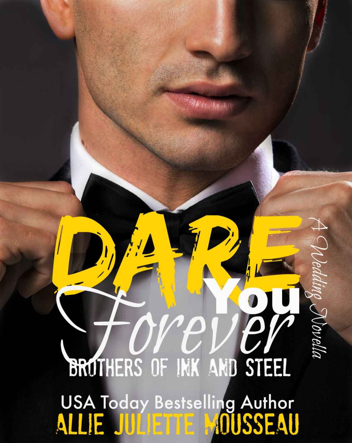 Dare You Forever (Brothers of Ink and Steel #2.5) by Allie Juliette Mousseau