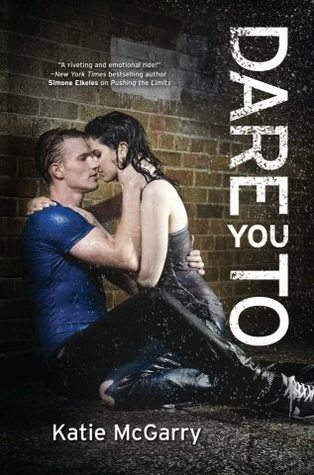 Dare You To (2013) by Katie McGarry