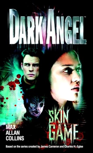 Dark Angel: Skin Game by Max Allan Collins