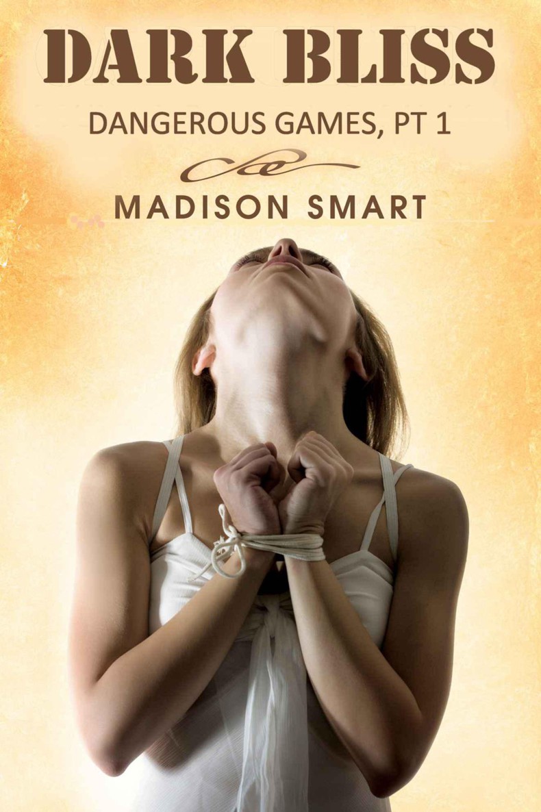 DARK BLISS (Dangerous Games,) by Smart, Madison