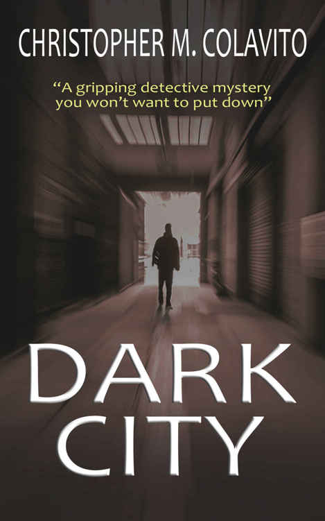 DARK CITY a gripping detective mystery by CHRISTOPHER M. COLAVITO