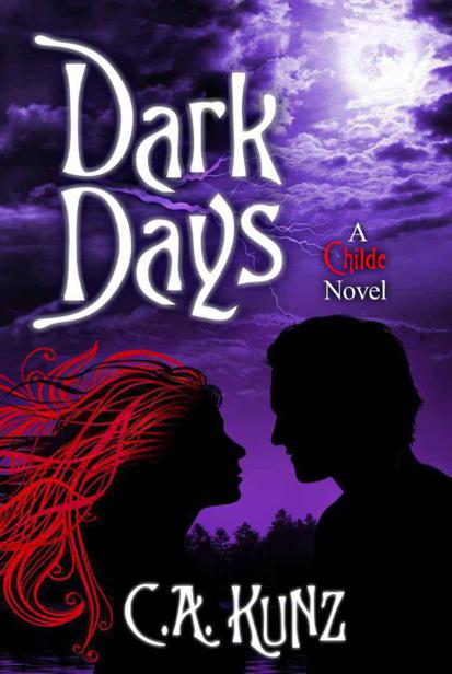 Dark Days (The Childe Series, #2) by Kunz, C.A.