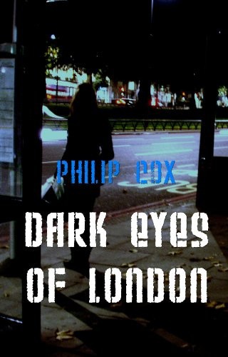 Dark Eyes of London by Philip Cox