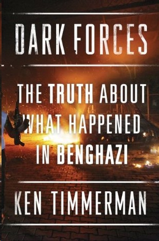 Dark Forces: The Truth About What Happened in Benghazi