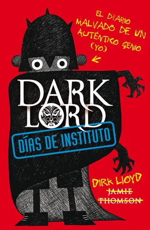 Dark Lord. Días de instituto (2012) by Jamie Thomson