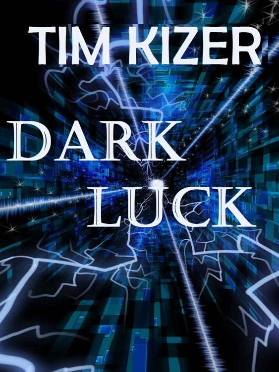 Dark Luck (A Suspense Thriller) by Tim Kizer