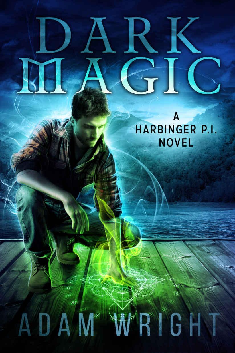 Dark Magic (Harbinger P.I. Book 3) by Adam J Wright