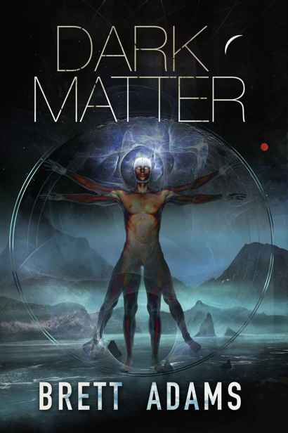 Dark Matter by Brett Adams