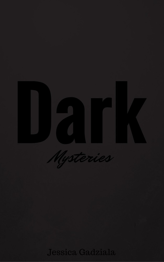 Dark Mysteries by Jessica Gadziala