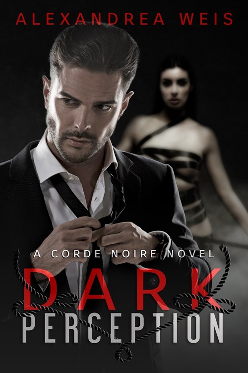 Dark Perception: The Corde Noire Series by Alexandrea Weis