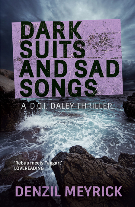 Dark Suits and Sad Songs by Denzil Meyrick