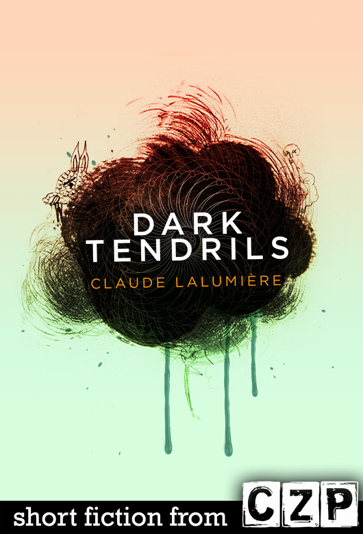 Dark Tendrils by Claude Lalumiere