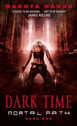 Dark Time: Mortal Path by Dakota Banks