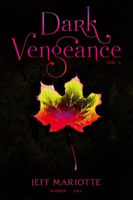 Dark Vengeance, Vol.1 (2011) by Jeff Mariotte