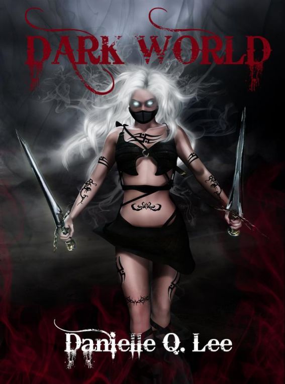 Dark World (Book I in the Dark World Trilogy) by Q. Lee, Danielle