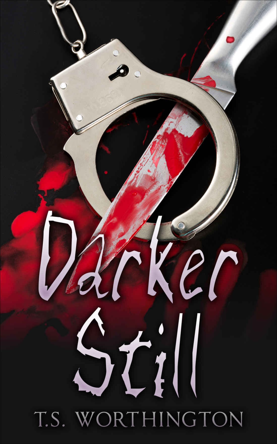 Darker Still by T. S. Worthington