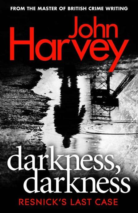 Darkness, Darkness by John Harvey