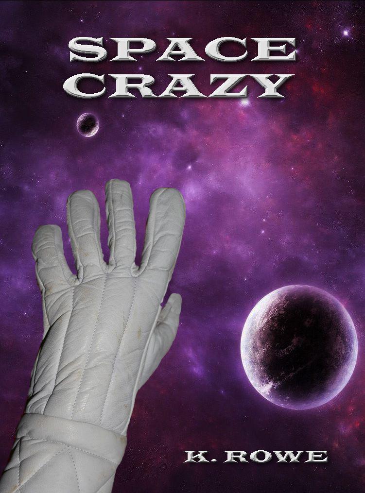 Dar's Adventures in Space 1: Space Crazy by K. Rowe