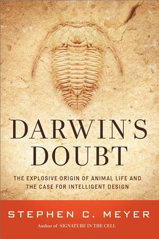 Darwin's Doubt: The Explosive Origin of Animal Life and the Case for Intelligent Design (2013) by Stephen C. Meyer